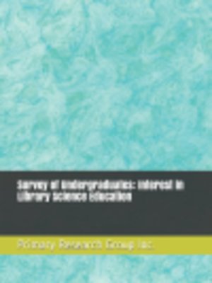 cover image of Survey of Undergraduates: Interest in Library Science Education